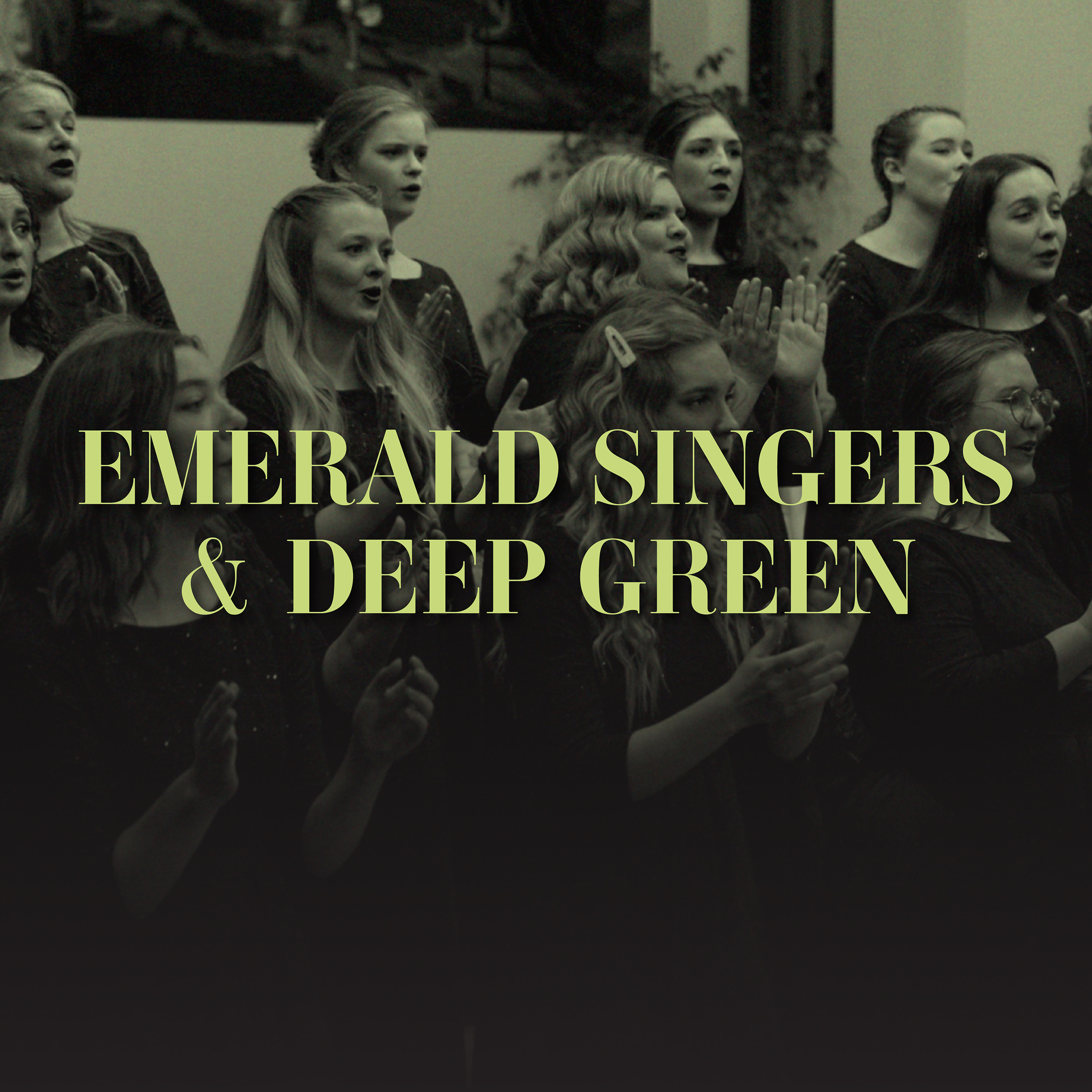 Emerald Singers and Deep Green