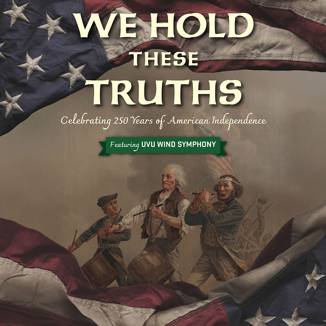 We Hold These Truths: Celebrating 250 Years of American Independence