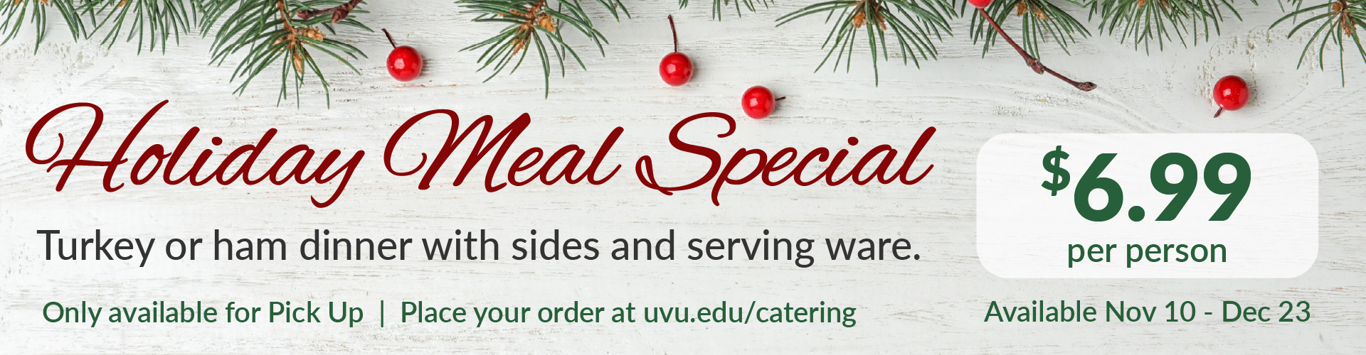 Holiday Meal Special $6.99 a person