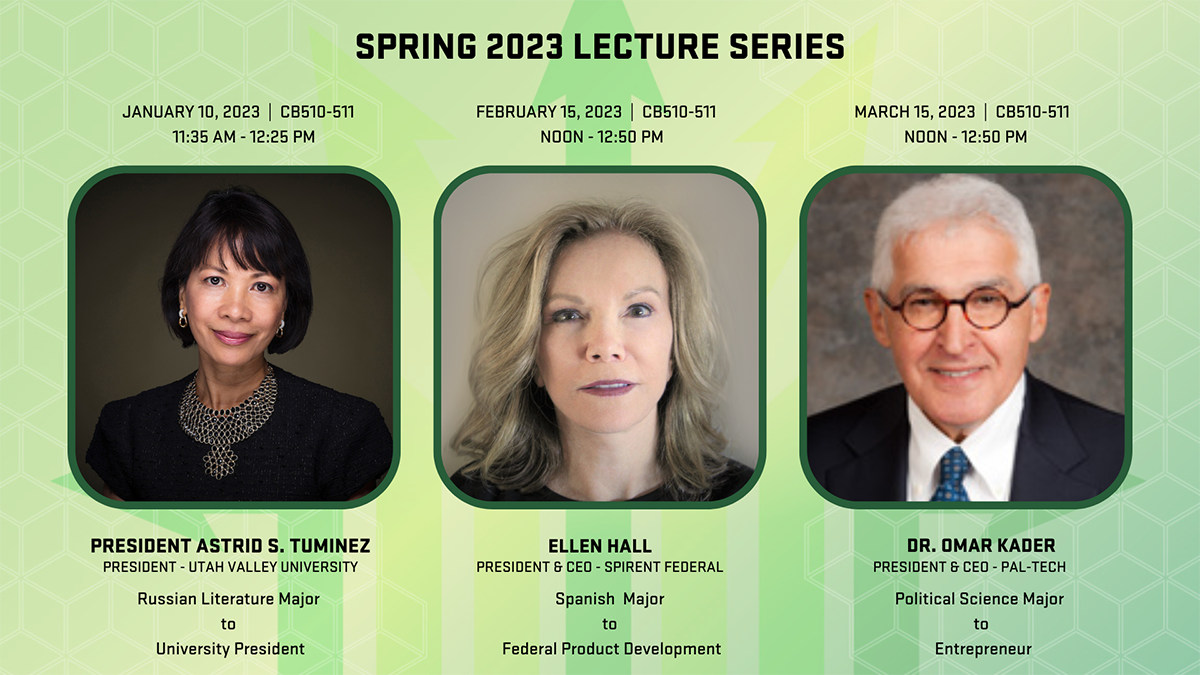 Upcoming speakers: President Astrid Tuminez on Jan. 10th, 2023 at 11:35am-12:25pm in CB 510-511, Ellen Hall on Feb. 15th, 2023 at 12:00pm-12:50pm in CB 510-511, and Omar Kader on Mar. 15th, 2023 at 12:00pm-12:50pm in CB 510-511
