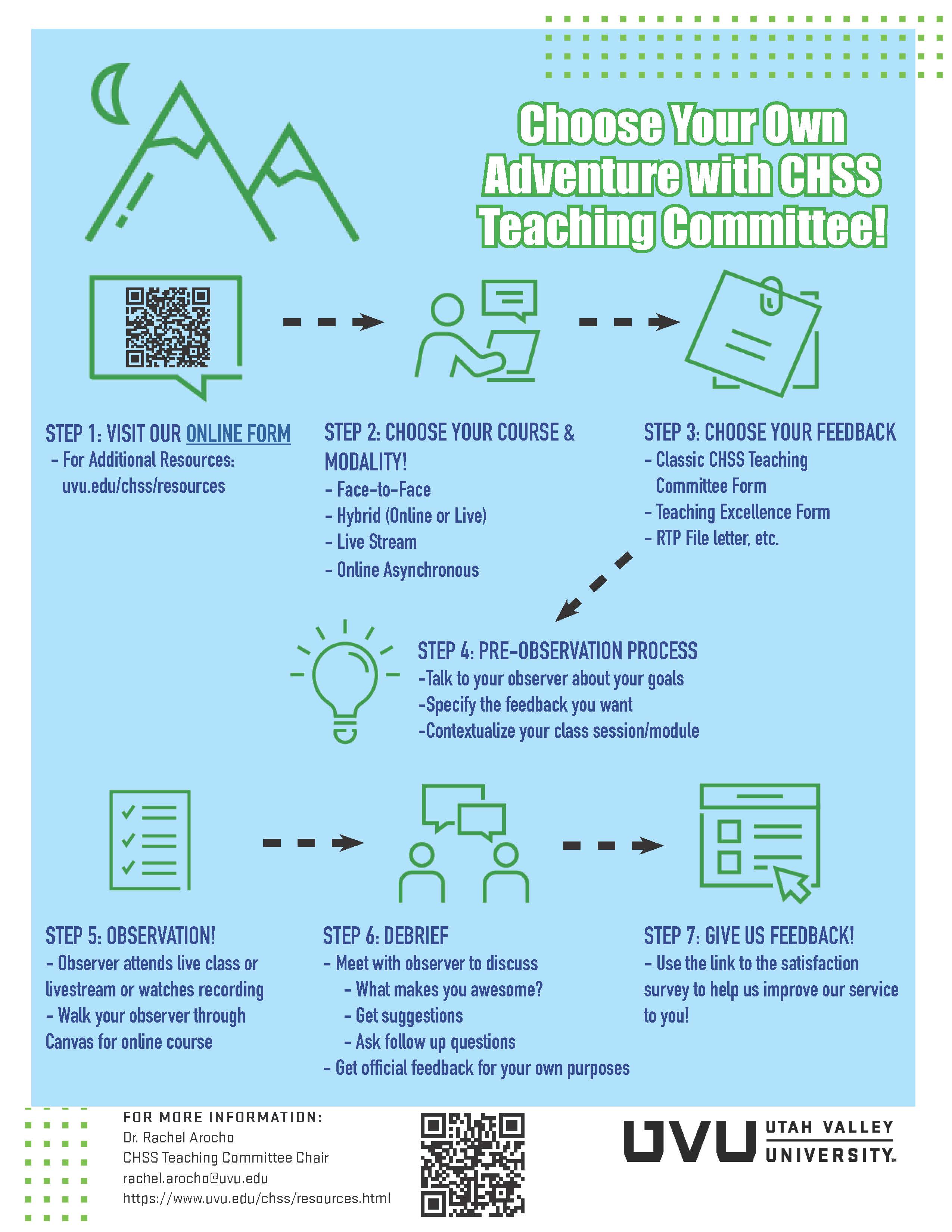 Choose your own adventure with the CHSS Teaching Committee! Visit our online form at uvu.edu/chss/resources, choose your modality, choose your feedback, complete a pre-observation meeting, observation, and debrief, then give us feedback! 