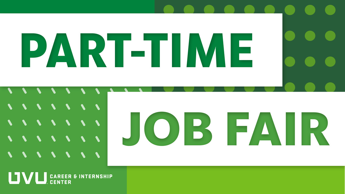 a flyer for UVU's part time job fair with a green background that has the text "Part-time job fair UVU Career and Internship Center"