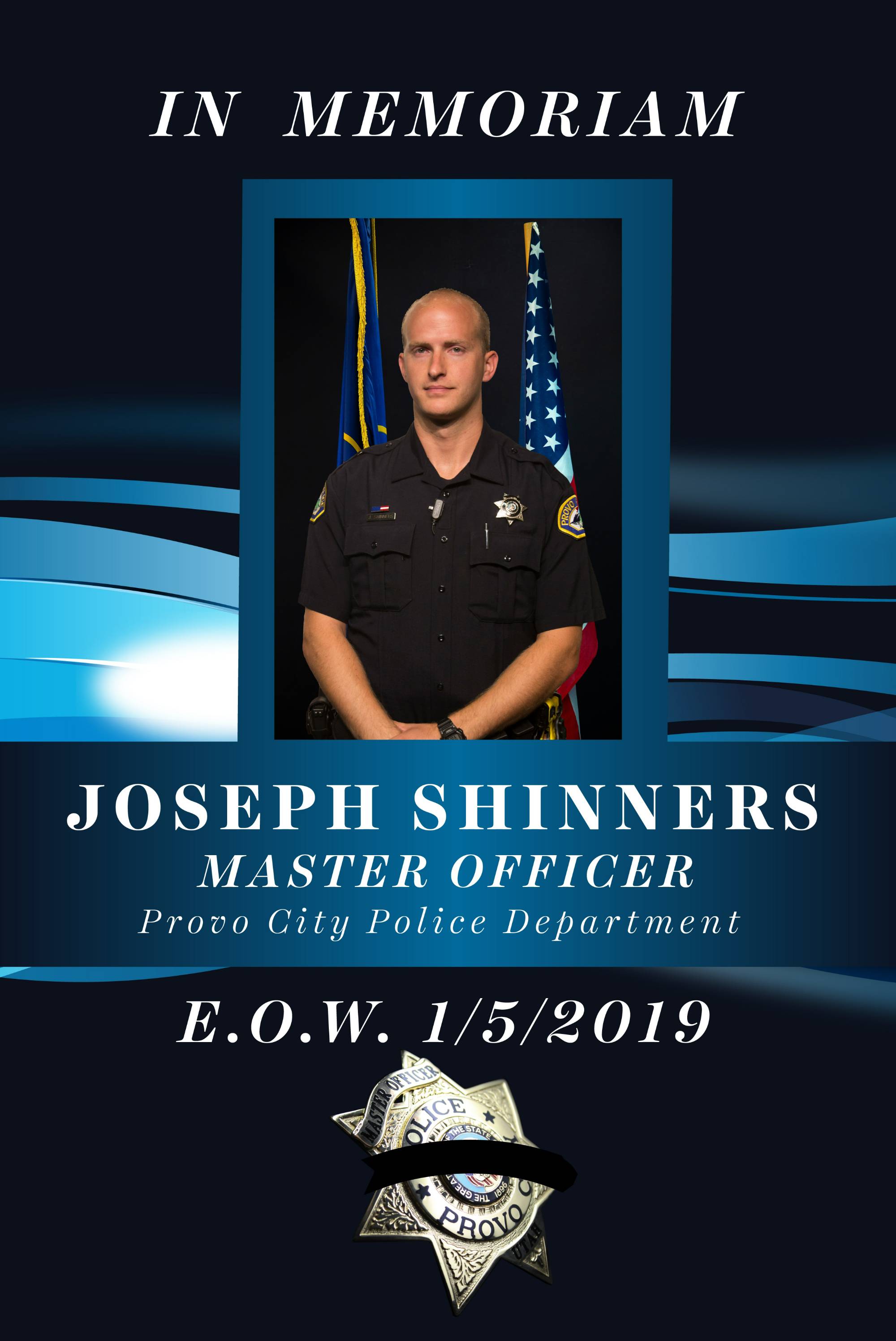 In memoriam: Jopseph Shinners, Master Officer, Provo police department, E.O.W. 1/5/2019
