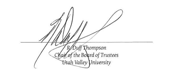 Signature of R. Duff Thompson, Chair of Board of Trustees Utah Valley University