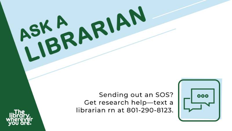 Sending out an SOS? Get research help - text a librarian right now at 801-290-8123.