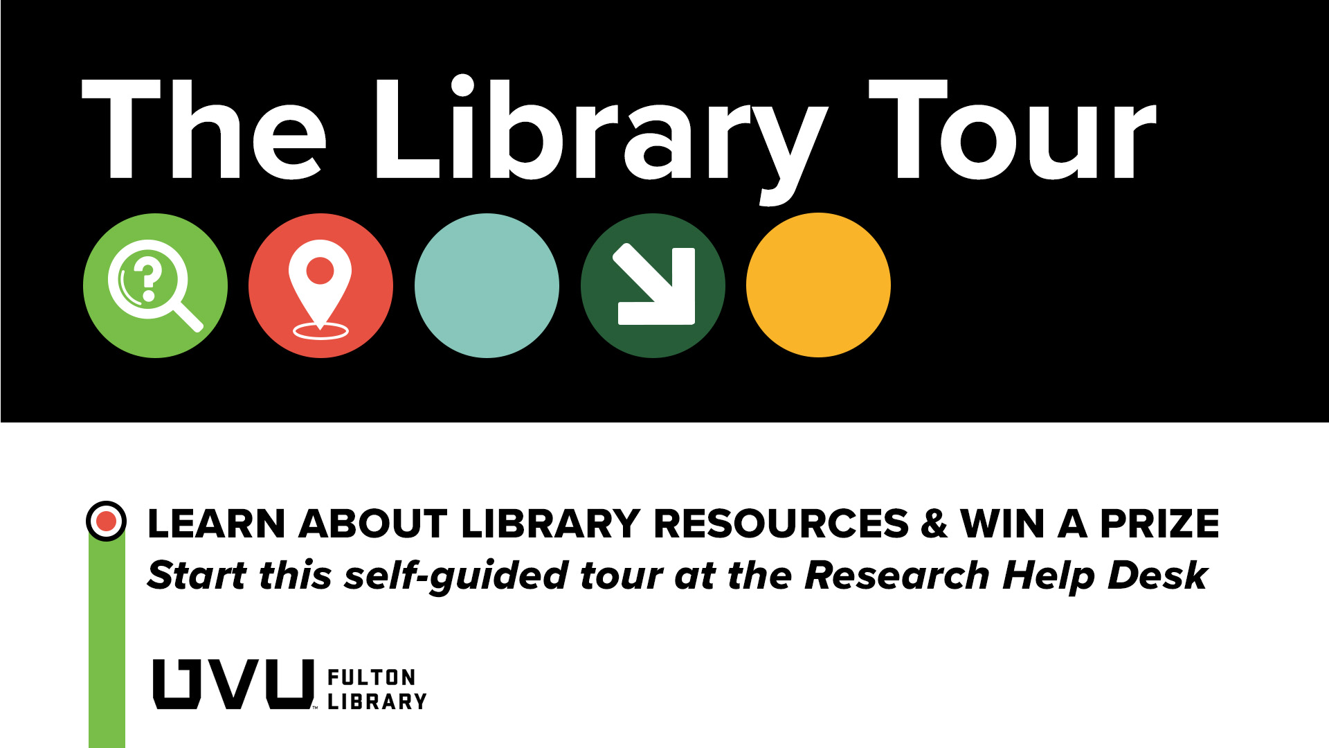 The Library Tour - Learn about library resources and win a prize.