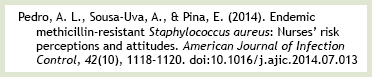 Pedro, A. L. (2014) Endemic Methicillin-resistant. American Journal of Infection Control, 42(10), 1118-1120. doi:xxxx