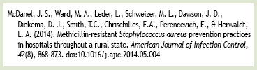 McDanel, J.S. (2014). Methicillin-resistant staphyococcus aureus prevention practices in hospitals throughout a rural state. American Journal of Infection Control 42(8). doi:xxxx