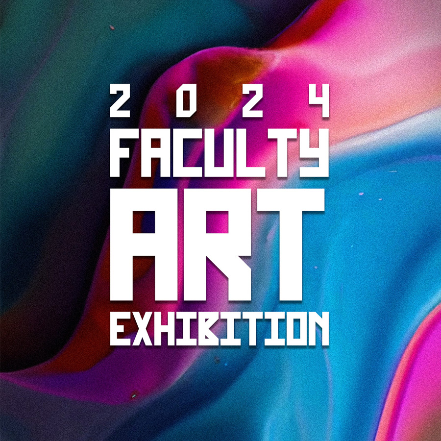 2024 Faculty Art Exhibition