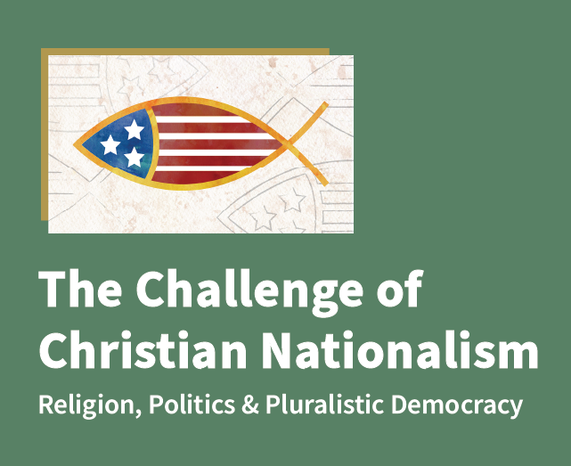 The Challenge of Christian Nationalism