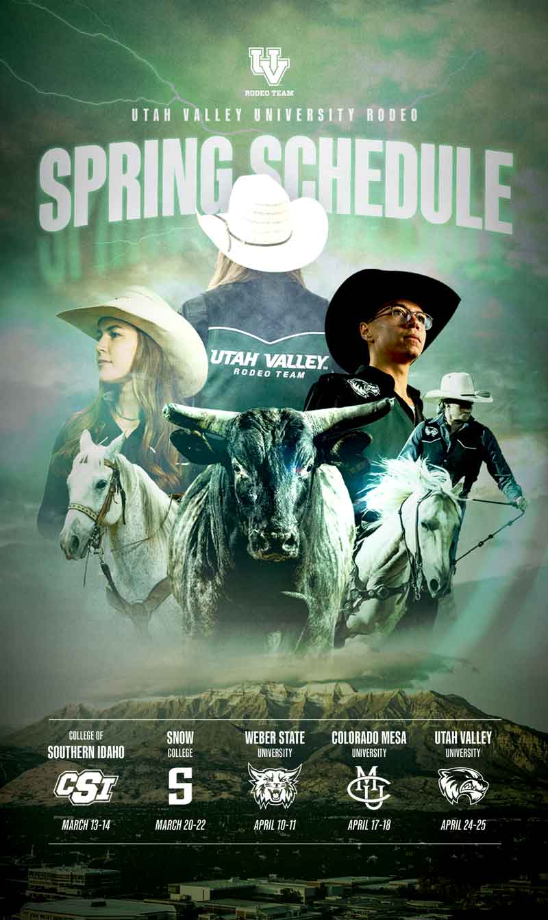 A picture that says Utah Valley University Rodeo Spring Schedule with four UVU rodeo members, one facing backwards and the other three facing forward and one is on a horse. Dates are listed below with the coordinating colleges.