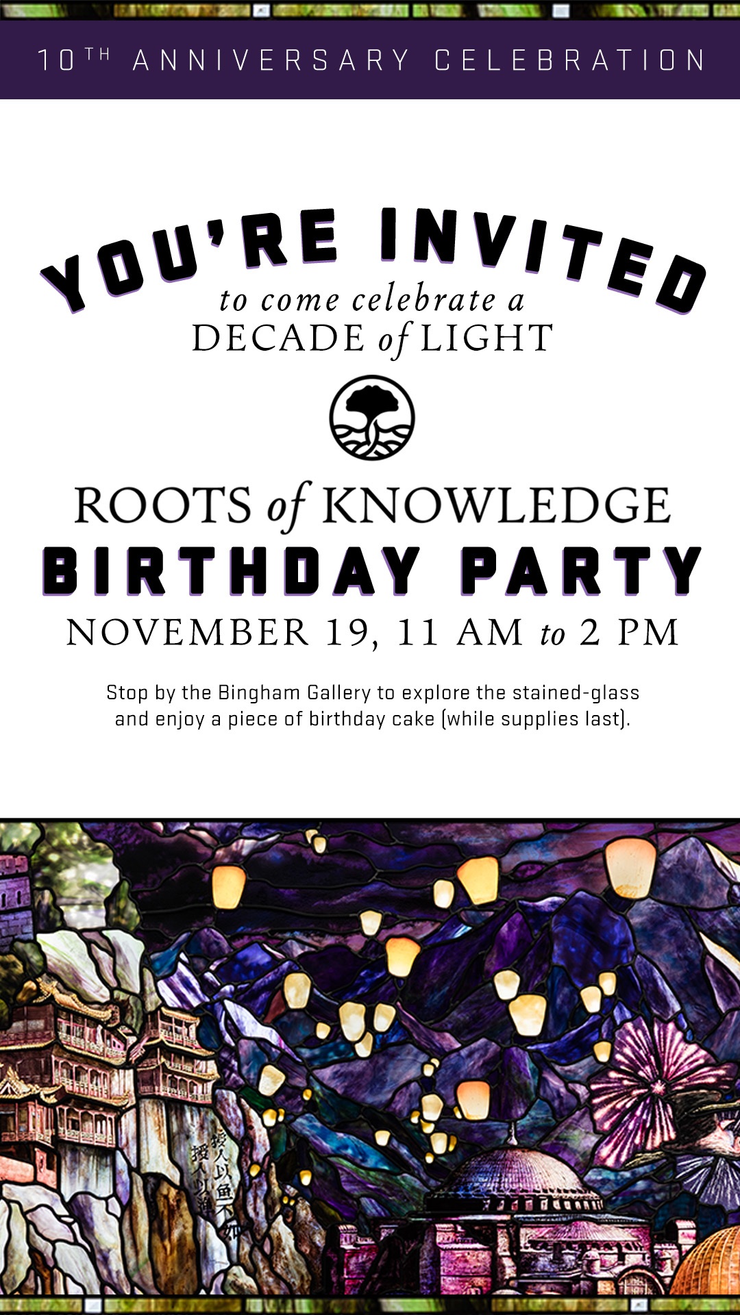 Event poster inviting visitors to the Roots of Knowledge Birthday Party on November 19 from 11 AM to 2 PM, surrounded by colorful stained-glass artwork.