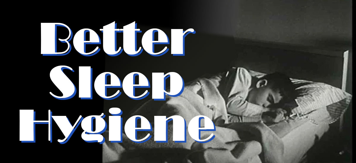 Better Sleep Hygiene