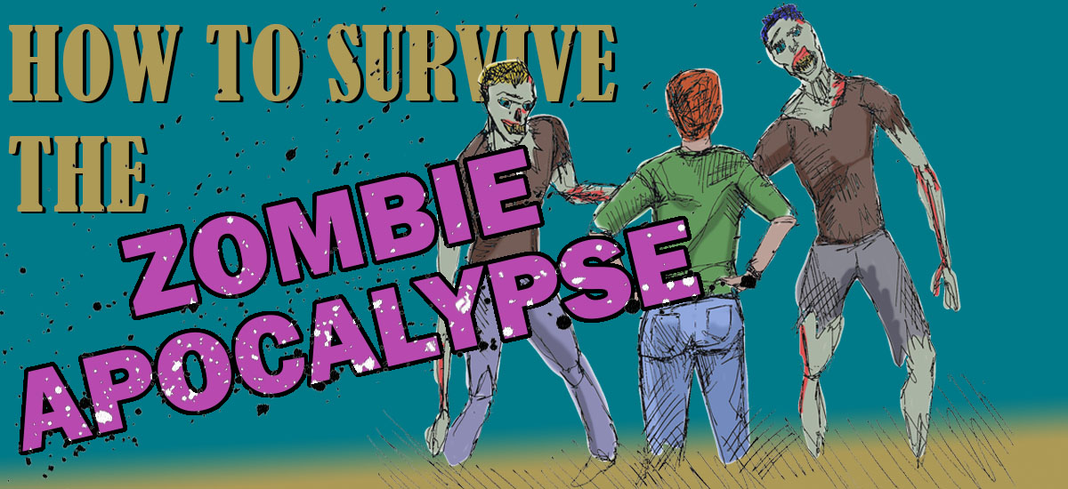 how to survive a zombie apocalypse essay