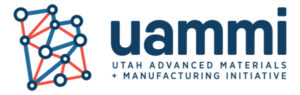 Utah Advanced Materials and Manufacturing Initiative (UAMMI)