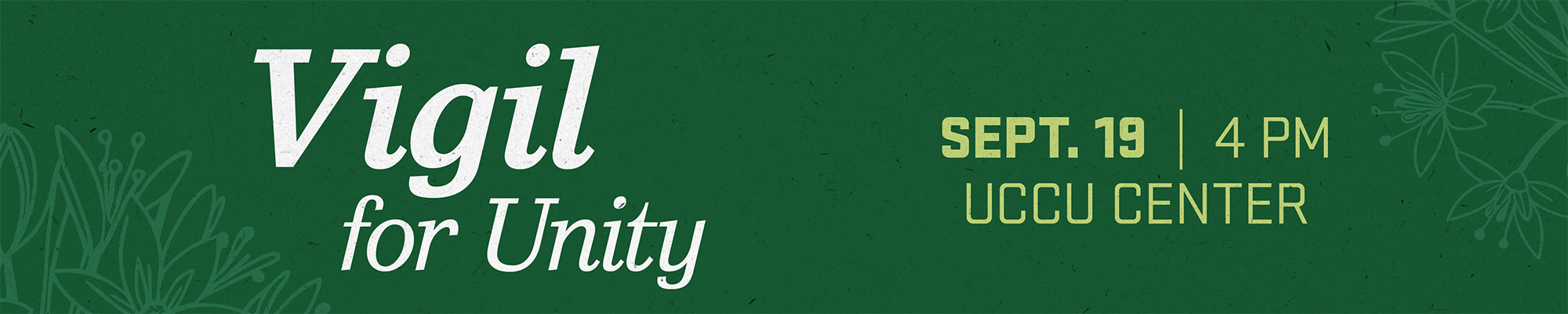 Vigil for Unity: 4:00pm September 19, 2025 at the UCCU Center