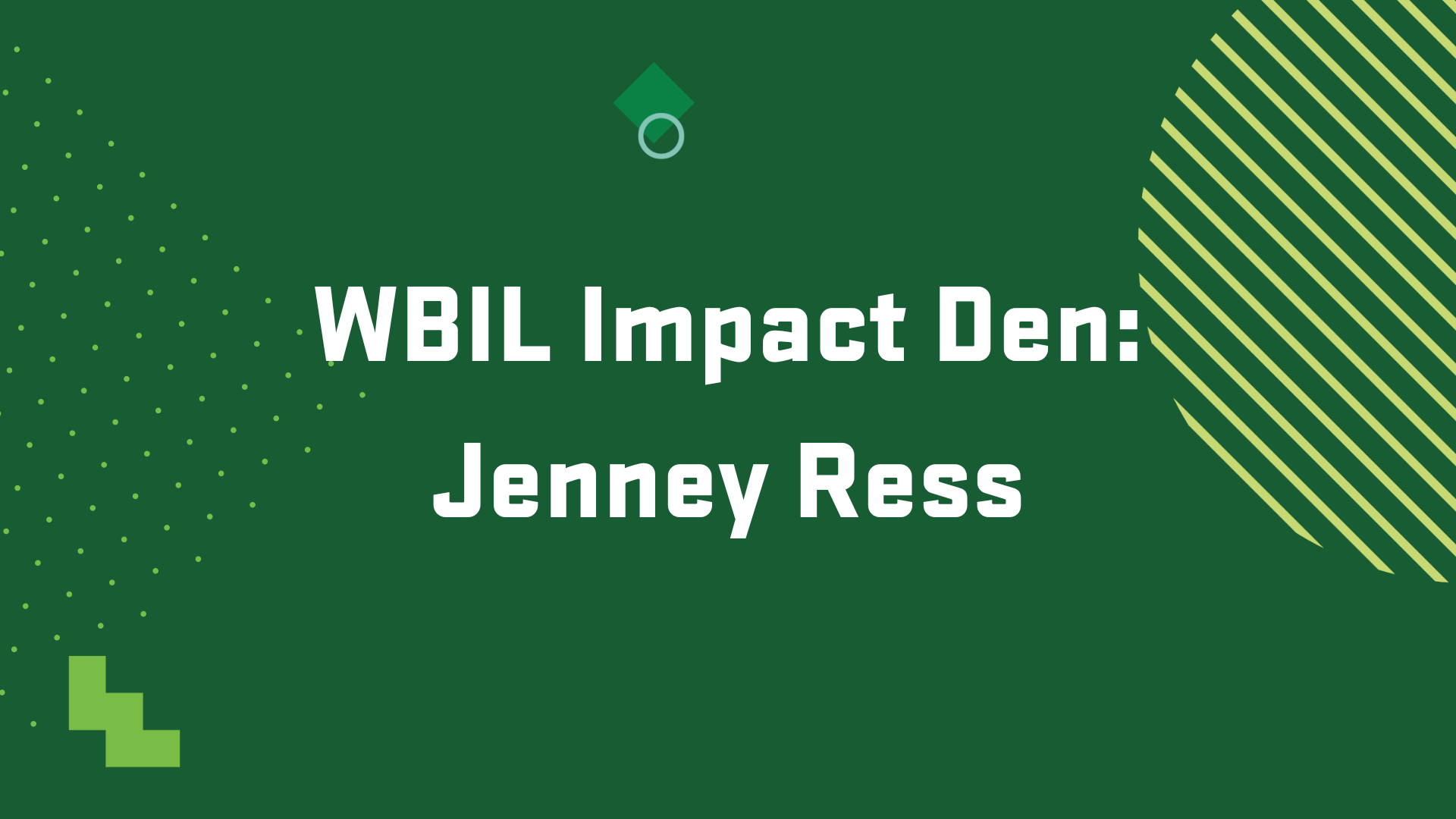 Event graphic for the WBIL Impact Den with Jenney Ress, February 19, 2025 @ 8 a.m. in KB 401.